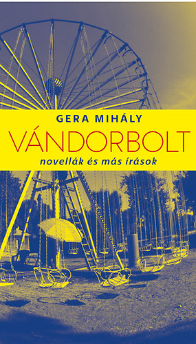 Gera Mih�ly - V�ndorbolt