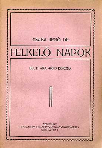Dr. Csaba Jenő - Felkelő napok
