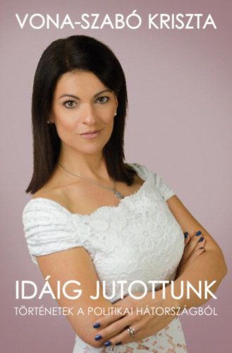 Vona-Szab Krisztina - Idig jutottunk