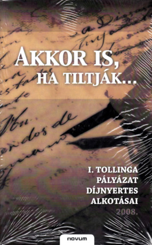 Akkor is, ha tiltjk - Az I. Tollinga plyzat djnyertes alkotsai