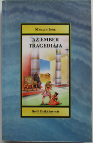 Madch Imre - Az ember tragdija ( Holl dikknyvtr )