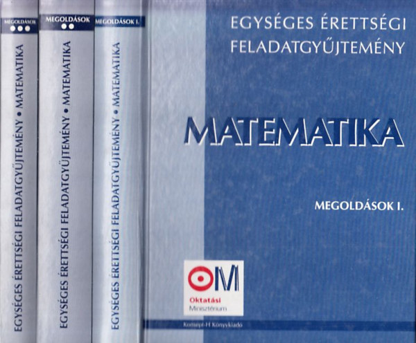 Krnyei Lszl (szerk.) - Egysges rettsgi feladatgyjtemny - Matematika - Megoldsok I-III.