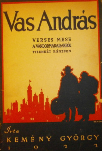 Kemny Gyrgy - Vas Andrs - verses mese  a vndormadarakrl tizenkt rszben