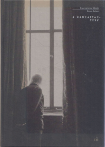 Krasznahorkai L�szl� - A Manhattan-terv