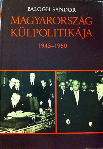 Magyarország külpolitikája II-III. (1919-1945 + 1945-1950)