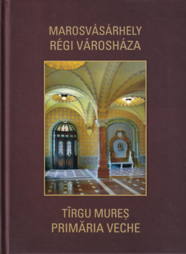 Nagy Mikls Kund (szerk.) - Marosvsrhely Rgi Vroshza