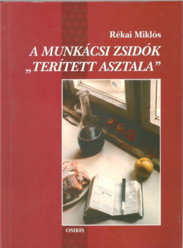 Rkai Mikls - A Munkcsi zsidk "tertett asztala"