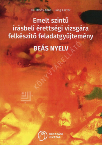 Orsós Anna, Láng Eszter - Beás nyelv - Emelt szintű írásbeli érettségi vizsgára felkészítő feladatgyűjtemény
