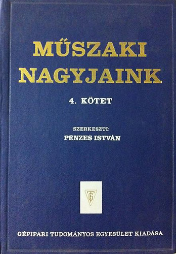 P�nzes Istv�n (szerk.) - M�szaki nagyjaink IV. - Renesz�nsz g�p�szet, a rep�l�s ... (sz�mozott)