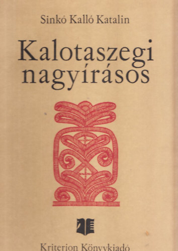 Szentimrei Judit, Sink� Kall� Katalin - Kalotaszegi nagy�r�sos + Sz�ki iratosok