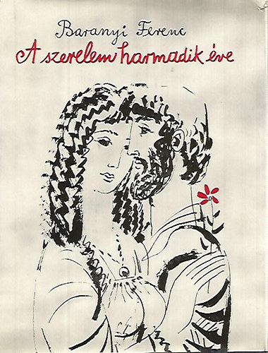 Baranyi Ferenc - A szerelem harmadik ve (dediklt)