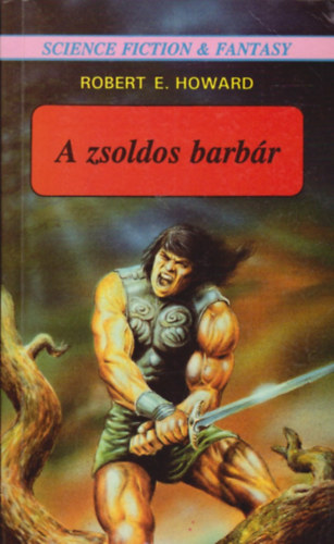 Robert E. Howard - A zsoldos barbr