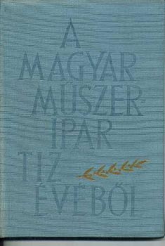 Szluka Emil (szerk.) - A magyar mszeripar tz vbl