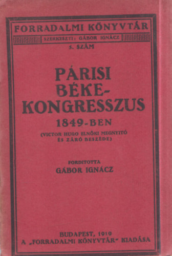 G�bor Ign�cz (ford.) - P�risi b�kekongresszus 1849-ben (Forradalmi k�nyvt�r)