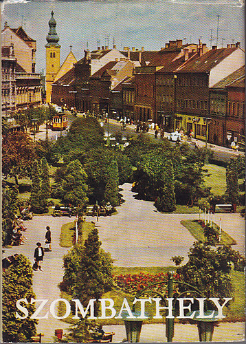 Dr. Horvth Ferenc (szerk.) - Szombathely (panorma)