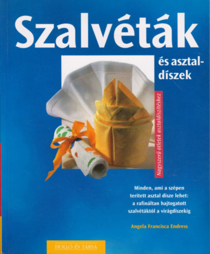 Angela Franciska Endress - Szalvtk s asztaldszek