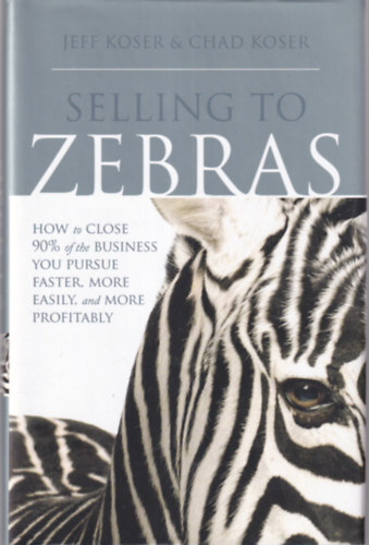 Jeff Koser, Chad Koser - Selling to Zebras
