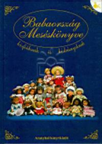 Rangáné Lovas Ágnes, Szerk.: Radván Xénia - Babaország Meséskönyve - KISFIÚKNAK ÉS KISLEÁNYOKNAK