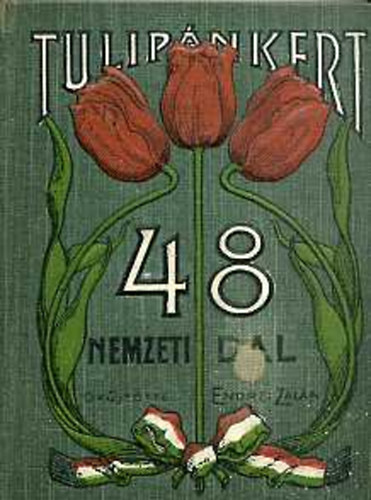 Endrei Zal�n (�ssz�ll.) - Tulip�nkert 48 (Nemzeti dal �s magyar gondolat)