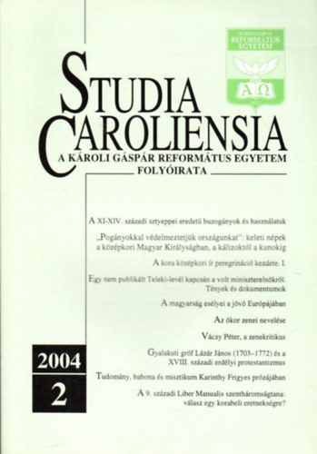 Poply Gyula (szerk.) - Studia Caroliensia - A Kroli Gspr Reformtus Egyetem Folyirata  2004./2.