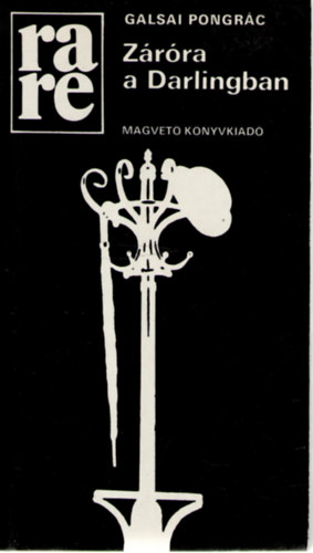 Galsai Pongrác - Záróra a Darlingban