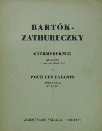 Bartk Bla, Zathureczky - Gyermekeknek hegedre, zongoraksrettel