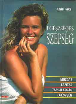 Karin Felix - Egszsges szpsg