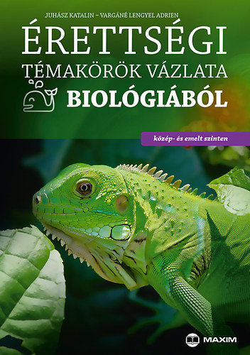 Vargn Lengyel Adrien, Juhsz Ildik - rettsgi tmakrk vzlata biolgibl (kzp- s emelt szint)