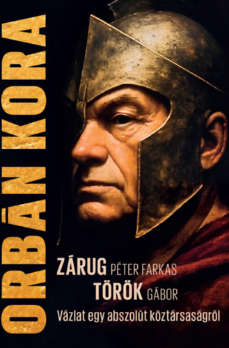 Török Gábor, Zárug Péter Farkas - Orbán kora
