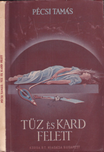 Pécsi Tamás - Tűz és kard felett