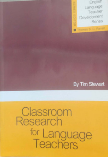Thomas S. C. Farrell, Tim Stewart - Classroom Research for Language Teachers - (English Language Teacher Development Series)