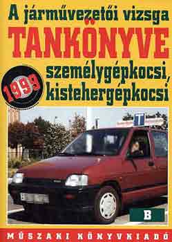 A j�rm�vezet�i vizsga tank�nyve B ( szem�lyg�pkocsi, kisteherg�pkocsi)