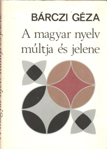 B�rczi G�za - A magyar nyelv m�ltja �s jelene