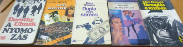 Ross Thomas, Dorothy Uhnak, Gyrk Sarolta, Nicolae Stefanescu, dm Zsigmond - 5 db krimi: A nyomozs + A pk hljban + Dupla vagy semmi + Gyilkos jr kztnk + Tmads a taxiban