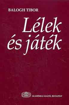 Balogh Tibor - Llek s jtk
