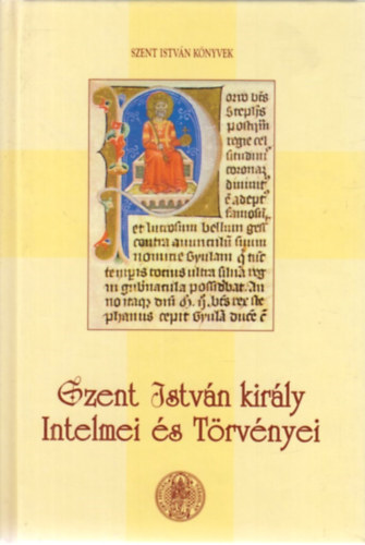 Szent Istvn-Trsulat - Szent Istvn kirly intelmei s trvnyei