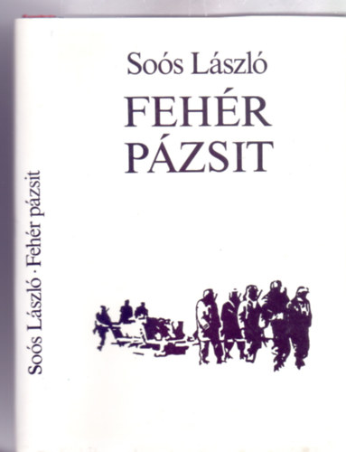 Soós László - Fehér pázsit (Dokumentumregény a második világháborúból)