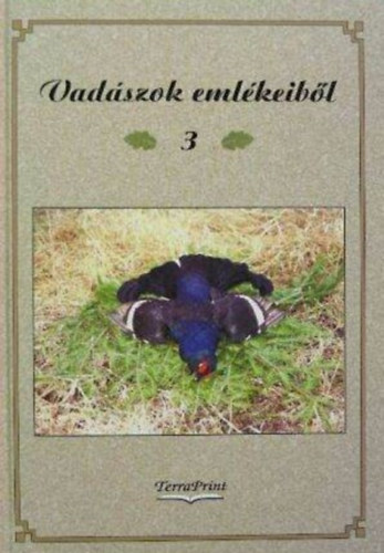 Zsirai László ( szerk. ) - Vadászok emlékeiből 3.