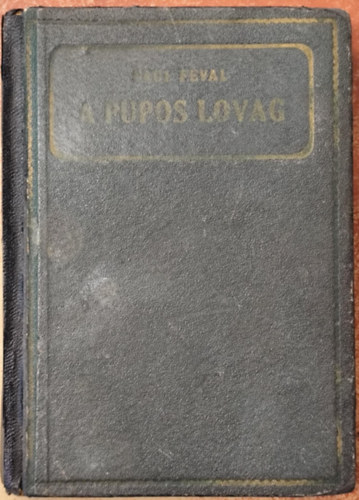 Féval Pál - A pupos lovag