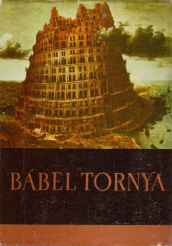 Dobrovits Alad�r K�kosy L�szl� Komor�czy G�za Trencs�nyi-Waldapfel Imre Bal�zs S�ndor - B�bel tornya (Ugariti m�toszok �s mond�k - H�ber m�toszok �s mond�k - Mezopot�miai m�toszok �s mond�k - Egyiptomi m�toszok �s mond�k - Az �kori k�zel-kelet m�toszai �s mond�i...) Fekete-feh�r fot�kkal, �br�kkal illusztr�lva.