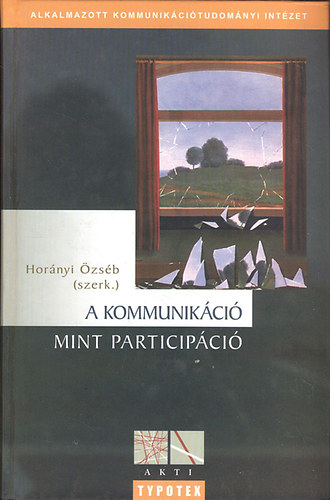 Hornyi zsb (szerk.) - A kommunikci mint participci