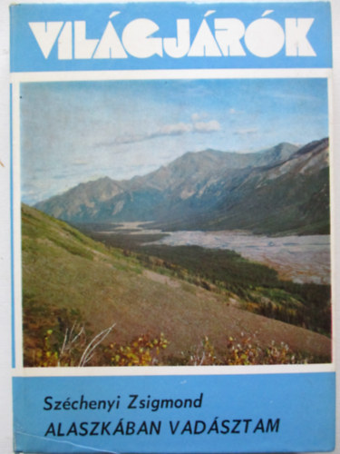 Sz�chenyi Zsigmond - Alaszk�ban vad�sztam