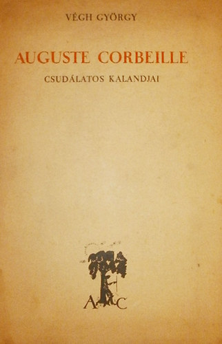 V�gh Gy�rgy - auguste corbeille csud�latos kalandjai