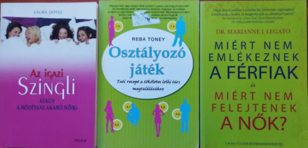 Laura Doyle, Marianne J. dr Legato, Reba Toney - 3db Nőcis könyv: Miért nem emlékeznek a férfiak és miért nem felejtenek a nők?+Az igazi szingli+Osztályozó játék