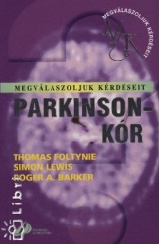 Lewis, Simon; Baker, Rogera.; Foltynie, Thomas - Megvlaszoljuk krdseit - Parkinson-kr