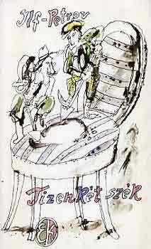 Ilja Ilf, Jevgenyij Petrov - Tizenkét szék