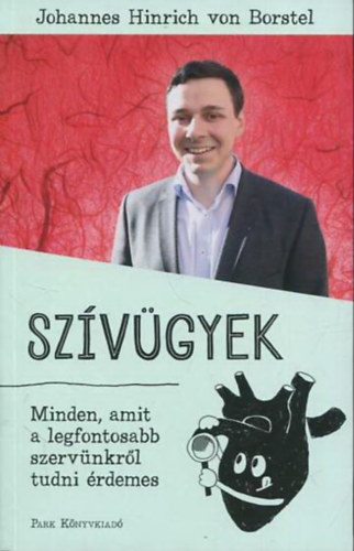 Johannes Hinrich von Borstel - Szívügyek - Minden, amit a legfontosabb szervünkről tudni érdemes