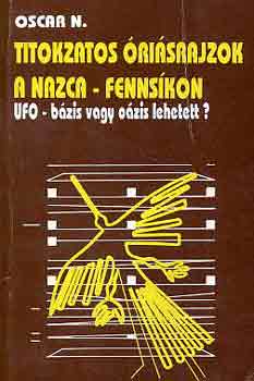 Oscar N. - Titokzatos risrajzok a Nazca-fennskon
