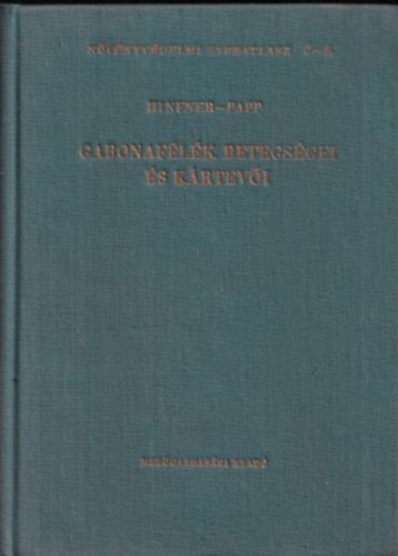 Dr. Hinfner K�lm�n (szerk.); Papp Zsigmond - Gabonaf�l�k betegs�gei �s k�rtev�i