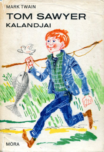 Mark Twain, R�naszegi mikl�s szerk., Ford.: Koroknay Istv�n, Kass J�nos (ill.) - Tom Sawyer kalandjai (The Adventures of Tom Sawyer) - Kass J�nos rajzaival